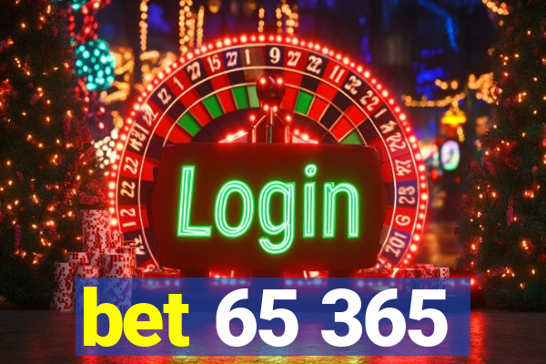 bet 65 365